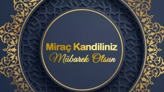 2025 En İyi Miraç Kandili Mesajları, İşte En İyi Kandil Mesajları