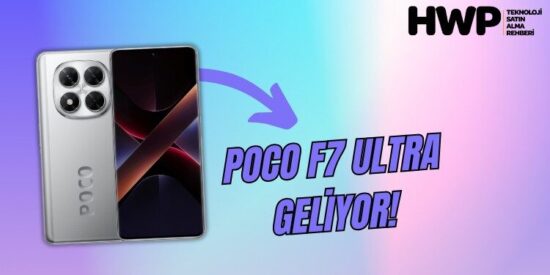 POCO F7 Ultra işlemcisi belli oldu! Yeni fiyat performans kralı yolda!